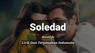 Download lagu Soledad - Westlife . Lirik Dan Terjemahan Indonesia . Lagu Romantis mp3