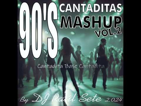 90s CANTADITAS Remember Mashup Vol. 2💥Sesion 🎵 by DJ Raúl Sete