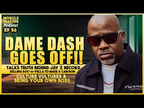 Dame Dash GOES OFF !! I Talks Truth Behind Jay Z Record I Selling Roc-A-Fella To Mase & Cam’ron