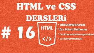 HTML/CSS DERSLERİ - DERS  16 -Div Etiketi- Konumlandırma(position) ve Kaydırma(float)- Css Kullanım