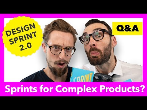 DESIGN SPRINT 2.0 - Does The Sprint Work For Complex Products Design & Large Organisations?