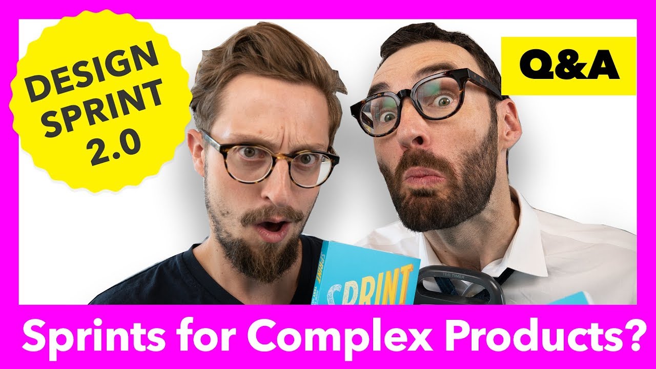 DESIGN SPRINT 2.0 - Does The Sprint Work For Complex Products Design & Large Organisations?