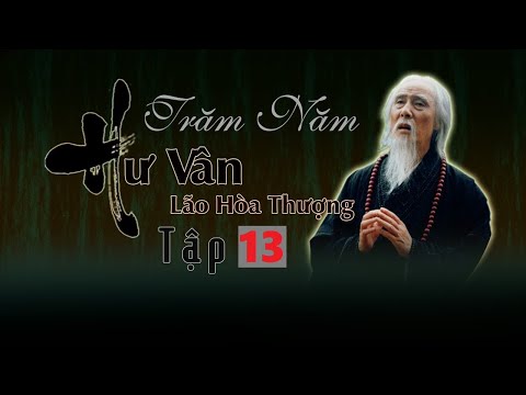 Trăm Năm Hư Vân Lão Hòa Thượng, Tập 13, Phim Phật Giáo, Pháp Âm HD