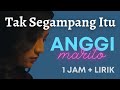 Anggi Marito ~ Tak Segampang Itu | Video Lirik 1 Jam | Pojok Akustik