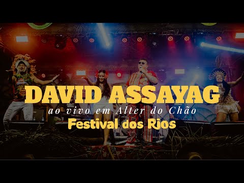 DAVID ASSAYAG - AO VIVO EM ALTER DO CHÃO - @FestivaldosRios