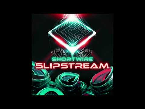 Shortwire - Slipstream