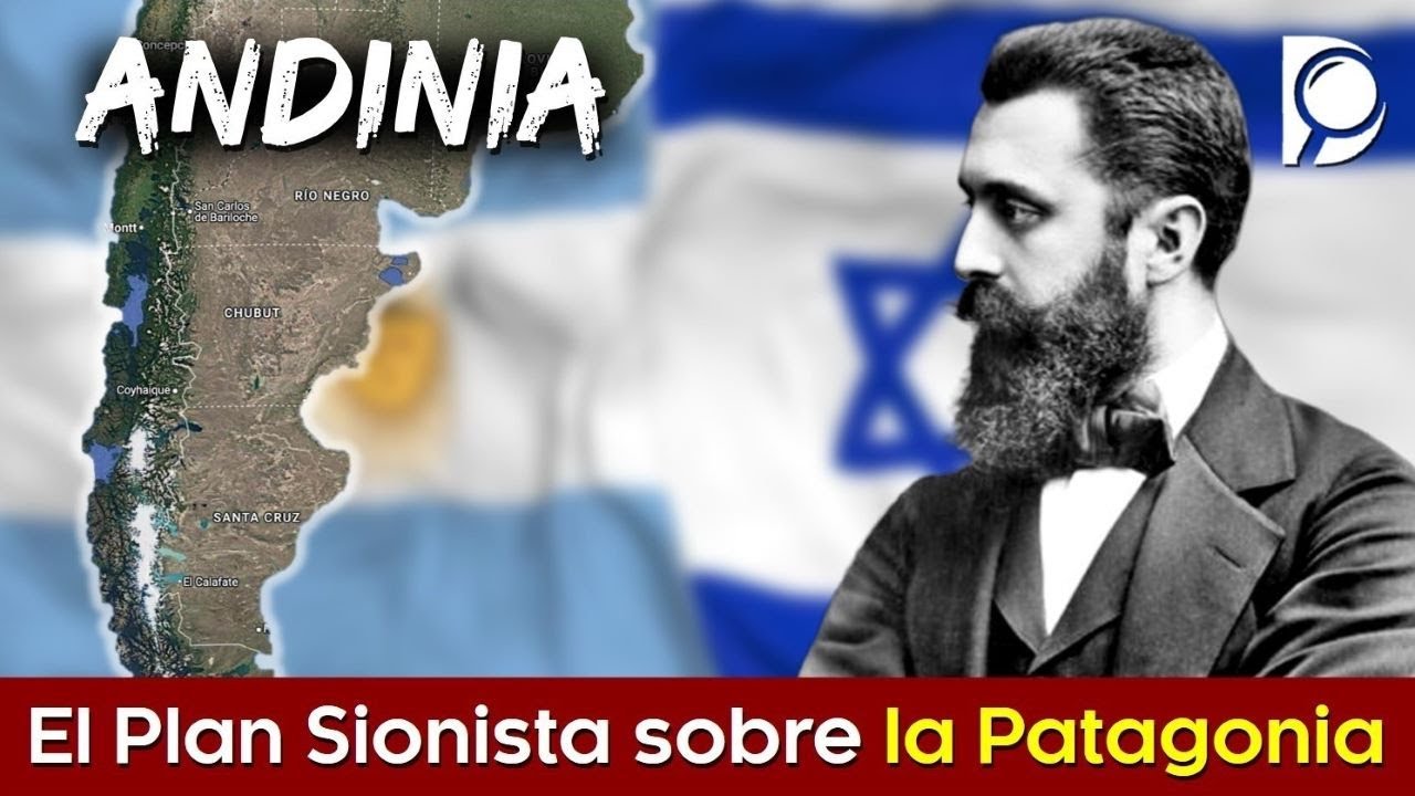 ANDINIA, el Plan SIONISTA sobre la Patagonia
