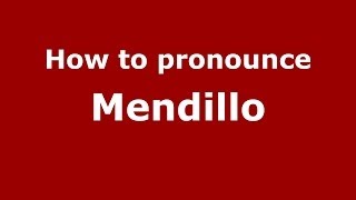 How to pronounce Mendillo