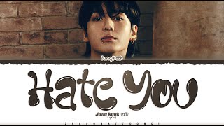 Download lagu Jung Kook (정국) 'Hate You' Lyrics [Color Coded_Eng] | ShadowByYoongi mp3