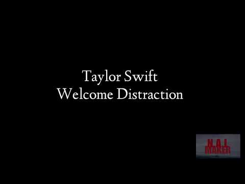 Taylor Swift-Welcome Distraction(Unreleased)