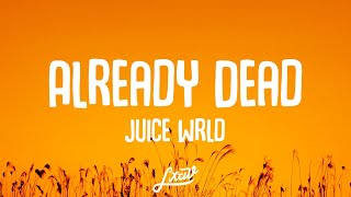 Juice Wrld - Already Dead (Lyrics)