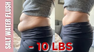 LOSE 10lbs IN A DAY?! SALT WATER FLUSH 😮 BEFORE AND AFTER