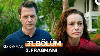 Kıskanmak 31. Bölüm 2. Fragmanı
