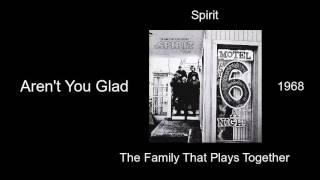Spirit - Aren&#39;t You Glad - The Family That Plays Together [1968]