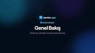 Genel Bakış | Saha Servis Programı | Servios