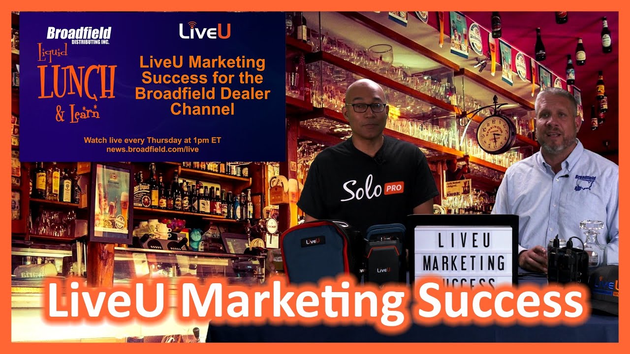 LiveU Marketing Success for the Broadfield Dealer Channel