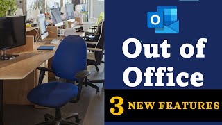 Out of Office in Outlook - Automatic Replies - 3 new useful features