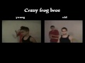 Crazy Frog Bros Young and 15 years later 