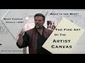 Canvas: What Artists Need To Know, What is the Best? Why do you have to get the best?