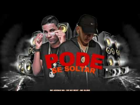 MC ADIDAS NG, MC SLINK - PODE SE SOLTAR - BREGA FUNK
