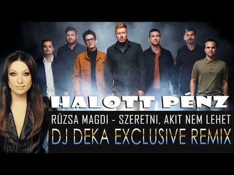 Halott Pénz feat. Rúzsa Magdi - Szeretni,akit nem lehet (DJ Deka Exclusive Remix)