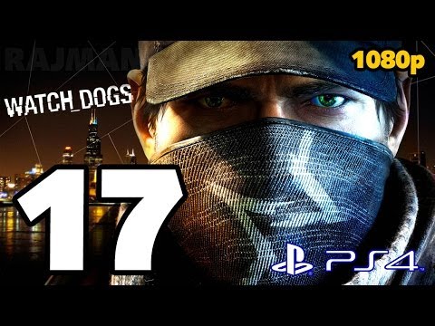 Watch Dogs Walkthrough PART 17 (PS4) Lets Play Gameplay [1080p] TRUE-HD QUALITY