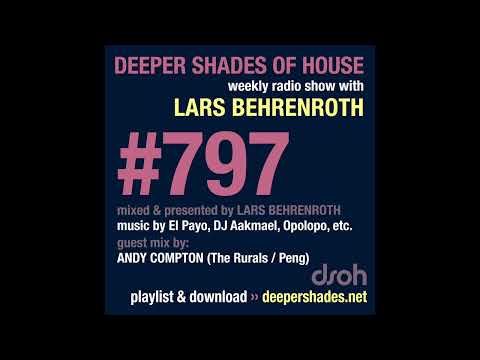Deeper Shades Of House 797 w/ exclusive guest mix by ANDY COMPTON (The Rurals, UK)  - FULL SHOW