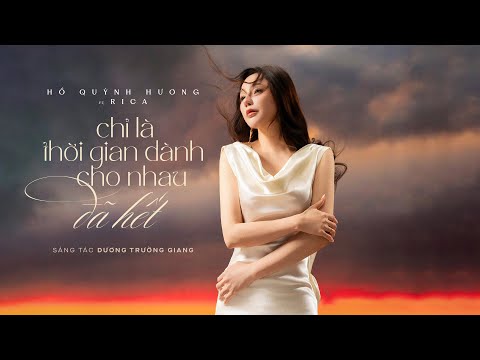 Chỉ là thời gian dành cho nhau đã hết - Hồ Quỳnh Hương