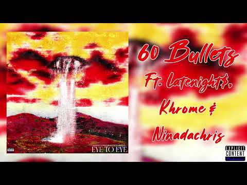 Explicit Content Productions "60 Bullets" Ft. Latenight$, Khrome & Ninadachris