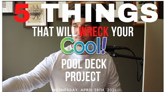 5 Things That Will WRECK Your COOL! Pool Deck Coating Project!