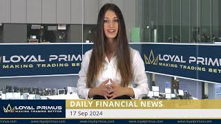 Loyal Primus  Daily Financial News - 17 SEPTEMBER 2024
