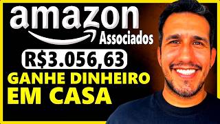 Amazon Associados Brasil: Como Trabalhar Online e Ganhar Dinheiro em Casa (Renda Extra Real)