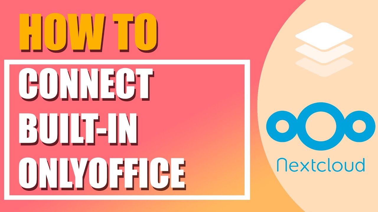 How To Enable OnlyOffice Build-in Document Server in Nextcloud