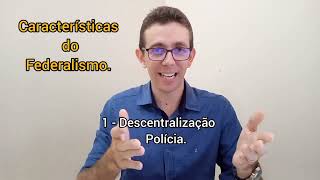 AULA 01 - CARACTERÍSTICAS DO FEDERALISMO - CONSTITUCIONAL