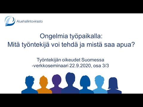 Ongelmia työpaikalla - mitä tehdä? Verkkoseminaari Työntekijän oikeudet Suomessa, osa 3/3