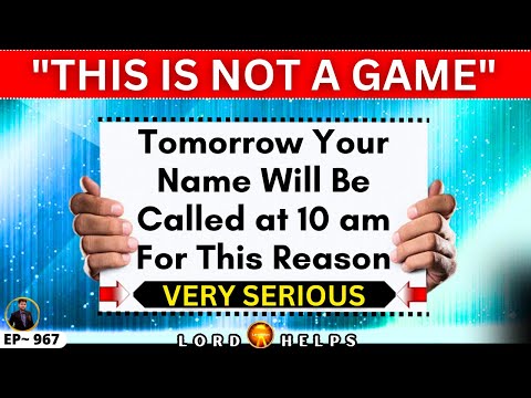 VERY SERIOUS - "Tomorrow Your Name Will Be Called At 10 AM For..."👆 GOD Calling | Lord Helps Ep -967