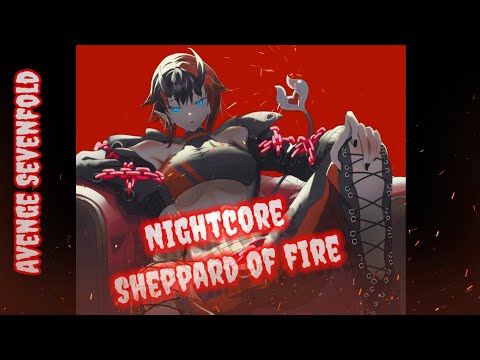 Nightcore ~ Sheppard of fire