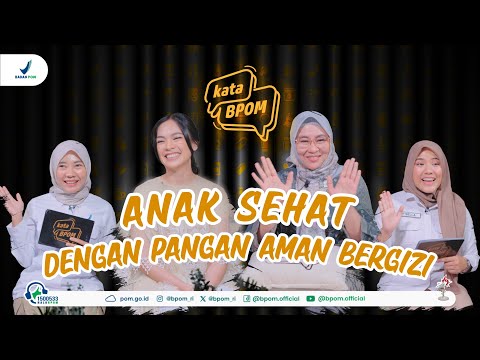 Podcast KataBPOM Ep. 13: Pangan Aman Bergizi, Anak Sehat!