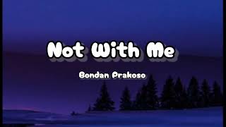 Not With Me by Bondan Prakoso