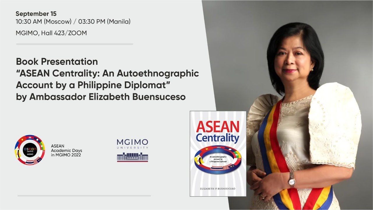 Book Presentation “ASEAN Centrality: An Autoethnographic Account by a Philippine Diplomat” by Ambassador Elizabeth Buensuceso Book Presentation “ASEAN Centrality: An Autoethnographic Account by a Philippine Diplomat” by Ambassador Elizabeth Buensuceso