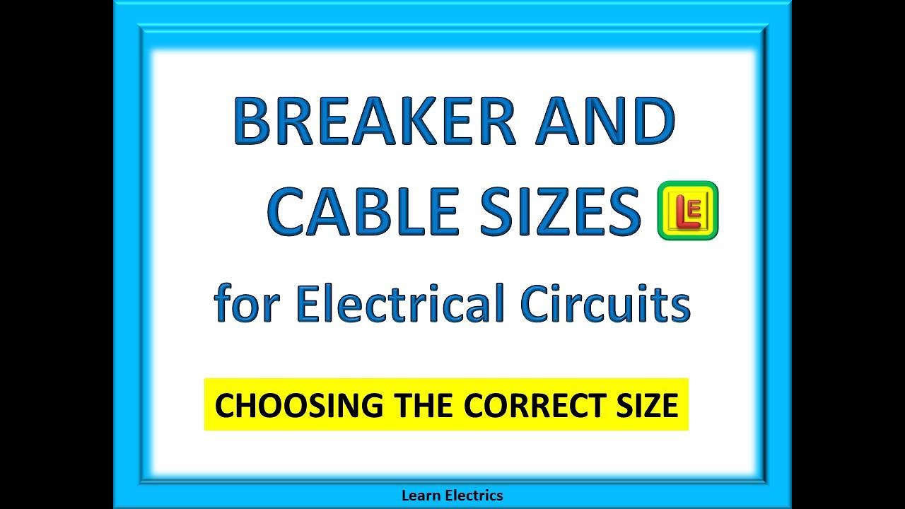 BREAKER AND CABLE SIZES FOR ELECTRICAL CIRCUITS.