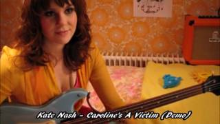 Kate Nash - Caroline&#39;s A Victim (Demo)