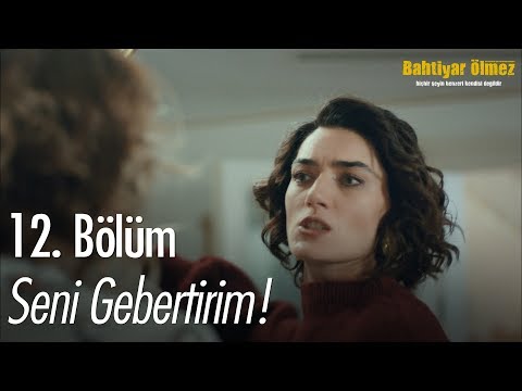 Seni gebertirim! - Bahtiyar Ölmez 12. Bölüm