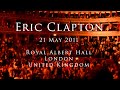 Eric Clapton 21 May 2011 London Royal Albert Hall INCOMPLETE