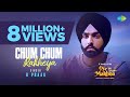 Chum Chum Rakheya B Praak Ammy Virk Tania Simerjit Singh Oye Makhna New Punjabi Songs