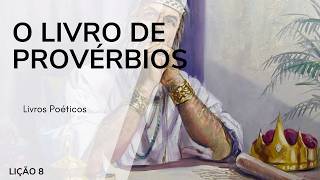 O Livro de Provérbios ( continuação ) | Lição 8 | EETAD 