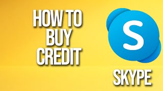 How To Buy Credit Skype Tutorial