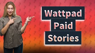 How do you get paid for your story on Wattpad?