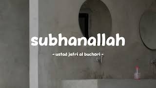 Download lagu ustad jefri al buchori - subhanallah - lirik.id mp3