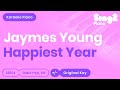 Jaymes Young Happiest Year Piano Karaoke